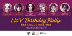Banner includes photos of six LWVUS Birthday Rally speakers