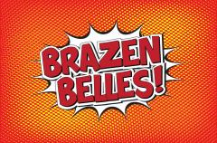 Brazen Belles