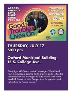 Flyer for Good Trouble Lives On. Thursday July 17th at 5:00 pm. Oxford Municiapl Building, 15 S. College Ave