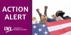 LWV Action Alert