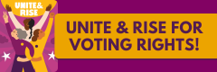 Unite & Rise for Voting Rights!