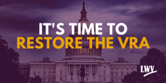 It's time to restore the VRA (Voting Rights Act)