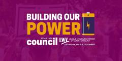 2024 LWVSC State Council: Building Our Power, May 4, Columbia
