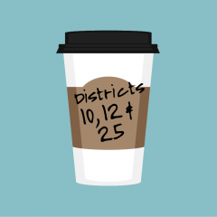 to-go coffee cup on teal field with handwritten text reading Districts 10, 12 & 25