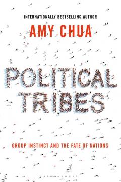 Political Tribes  by Amy Chua
