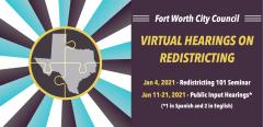 Fort Worth City Council - Virtual Hearings on Redistricting