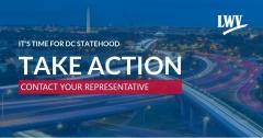 It's Time for DC Statehood. TAKE ACTION: Contact your Representative