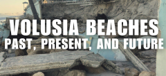 Volusia’s Beaches: Past, Present, and Future