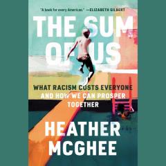 Heather McGhee: The Sum of Us