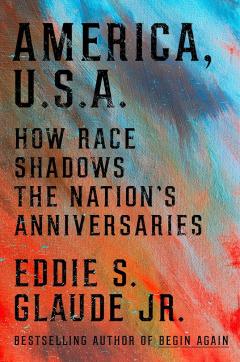 Book Cover reading: "America USA: Race Shadows the Nation’s Anniversaries" 