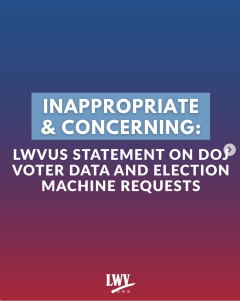 LWVUS Concern about Election Information request