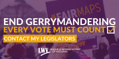 Graphic with a sign that says "Fair Maps" and the text "End Gerrymandering. Every Vote Must Count," followed by "Contact my Legislators"