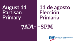 Graphic with text, "August 11 Partisan Primary" and "11 de agosto Elección Primaria" and "7am-8pm"
