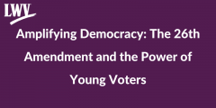 Amplifying Democracy: The 26th Amendment and the Power of Young Voters