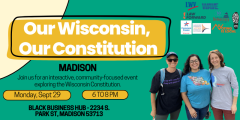 OUR WI, OUR CONSTITUTION statewide tour on constitutional amendments- Madison