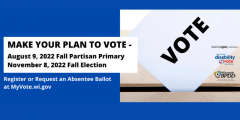 Event graphic; Make your plan to vote for the August 9 primary and November 8 general election