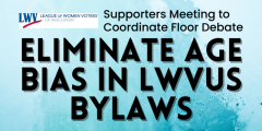Meet to Support Eliminating the Age Bias in LWVUS Bylaws