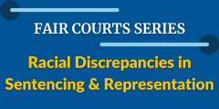 Fair Courts: Racial Discrepancies in Sentencing and Representation