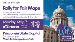 Event graphic for a Fair Maps rally at the Wisconsin State Capitol on May 17 at Noon.