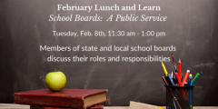 Feb. 8 Lunch and Learn presents School Boards: A Public Service