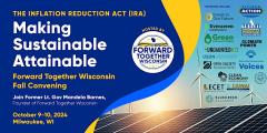 The Inflation Reduction Act: Making Sustainable Attainable - Forward Together Wisconsin Fall Convening