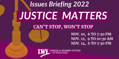 Event graphic for Issues Briefing with name of event, "Justice Matters: Can't Stop, Won't Stop"