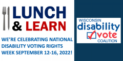Lunch and Learn event graphic with dates of Disability Voting Rights Week and Disability Vote Coalition Logo
