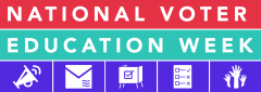 National Voter Education Week
