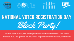 Graphic for National Voter Registration Day Block Party. Include logos for Campus Vote Project, Bucks, Deer District, and LWV. Has event details including address to Deer District: 1134 Vel R. Phillips Ave. 