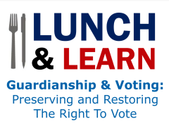 Guardianship & Voting: Preserving and Restoring The Right To Vote