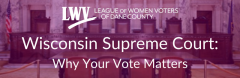 wisconsin supreme court why your vote matters