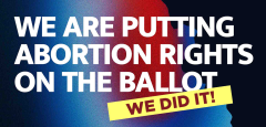 We Are Putting Abortion Rights on the Ballot