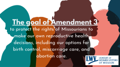 Goal of Amendment 3 is to protect the right of Missourians to make our own reproductive health decisions