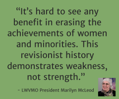 It's hard to see any benefit in erasing the achievements of women and minorities.