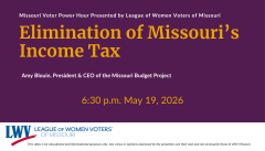 May 19 2026 Missouri Voter Power Hour Title card for Elimination of Missouri's Income Tax