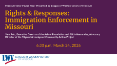 Rights & Responses: Immigration Enforcement in Missouri presented by LWV Missouri