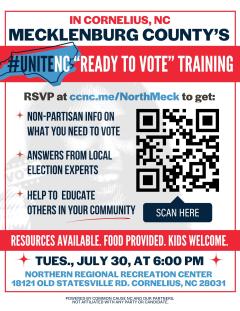 Flyer for #UniteNC "Ready to Vote" Training on Tues, July 30 at 6pm at the Northern Regional Recreation Center in Cornelius, NC.