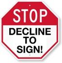 Stop sign saying "Decline to Sign"