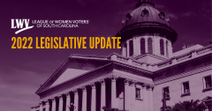 LWVSC 2022 Legislative Update
