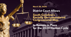 District Court allows SC gerrymandered congressional map to remain in place  for the 2024 election 