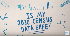 2020 Census PSA: Is My 2020 Census Data Safe