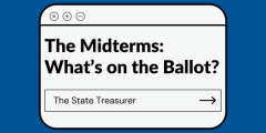 Text reading "The Midterms: What's on the Ballot? The State Treasurer"
