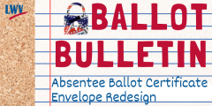 Ballot Bulletin: Absentee Ballot Certificate Envelope Redesign