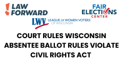 COURT RULES WISCONSIN ABSENTEE BALLOT RULES VIOLATE CIVIL RIGHTS ACT 