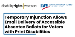 Temporary Injunction Allows Email Delivery of Accessible Absentee Ballots for Voters with Print Disabilities