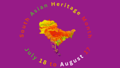 South Asian Heritage Month: July 18 - August 17 and map of South Asia