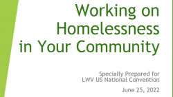 Title Slide LWVUS Convention Homeless Presentation 2022 "Working on Homelessness in Your Community"