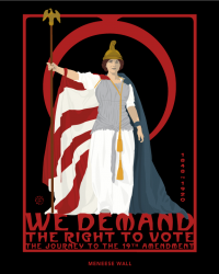 We Demand the Right To Vote, by Meneese Wall