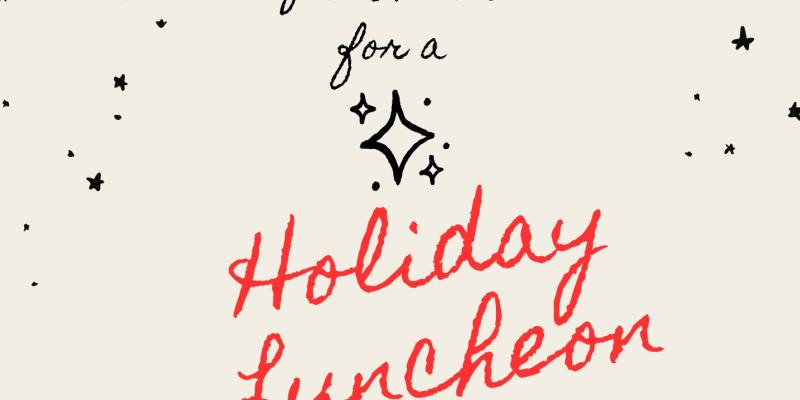 Join us on December 17 for a holiday luncheon