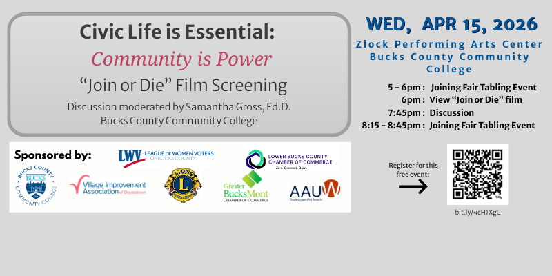 Civic life is essential, community is power, join or die film screening.  April 15, 2026; 5 - 8:45 pm, bucks county community college, free registration